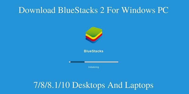 bluestacks 2 for windows 7